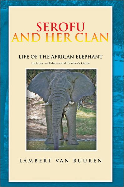 Serofu and Her Clan: Life of the African Elephant