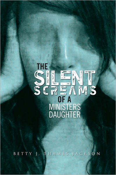 The Silent Screams of a Ministers Daughter