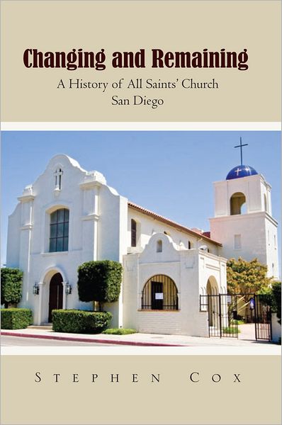 Changing and Remaining: A History of All Saints' Church San Diego