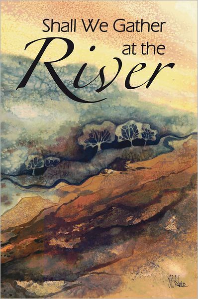 Shall We Gather at the River