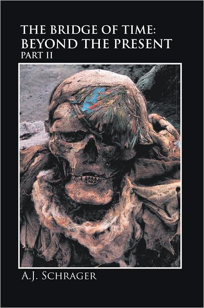 THE BRIDGE OF TIME: BEYOND THE PRESENT PART II