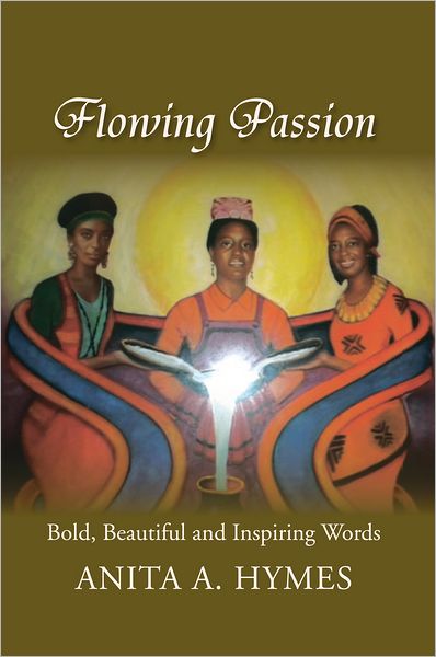 Flowing Passion: Bold, Beautiful and Inspiring Words