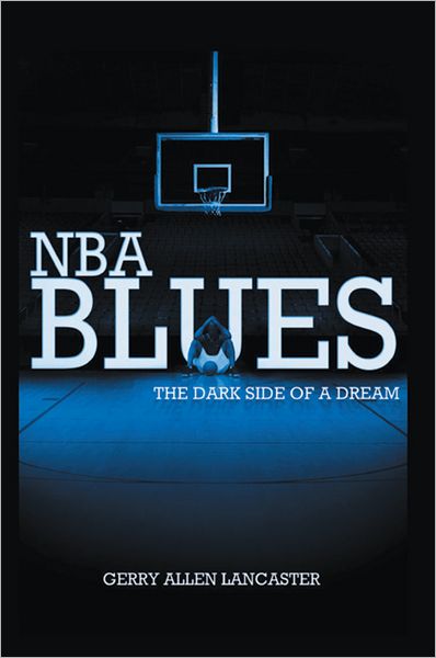 NBA BLUES The Dark Side Of A Dream: The Dark Side Of A Dream