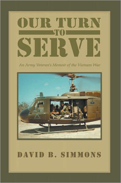 Our Turn to Serve: An Army Veteran's Memoir of the Vietnam War