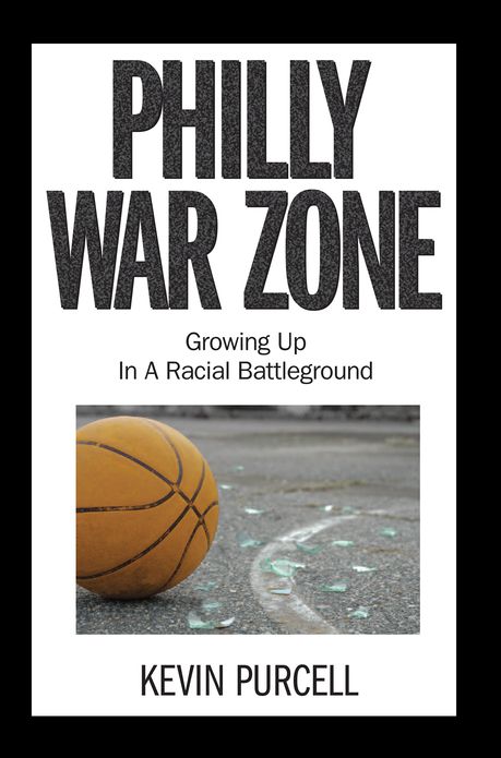 Philly War Zone: Growing Up in a Racial Battleground