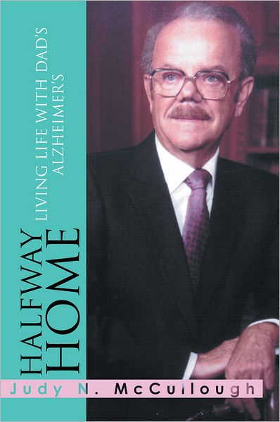 HalfWay Home: Living Life With Dad's Alzheimer's