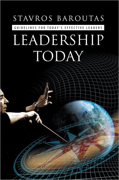 Leadership Today: Guidelines for Today's Effective Leaders