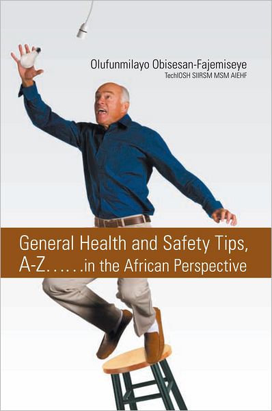 General Health and Safety Tips, A-Z......in the African Perspective