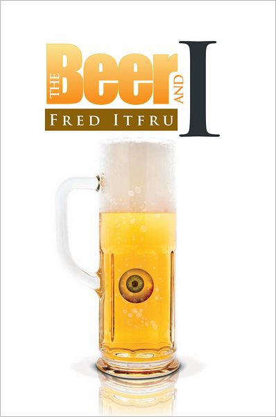 The Beer And I