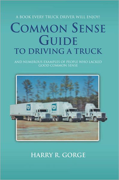 Common Sense Guide To Driving A Truck