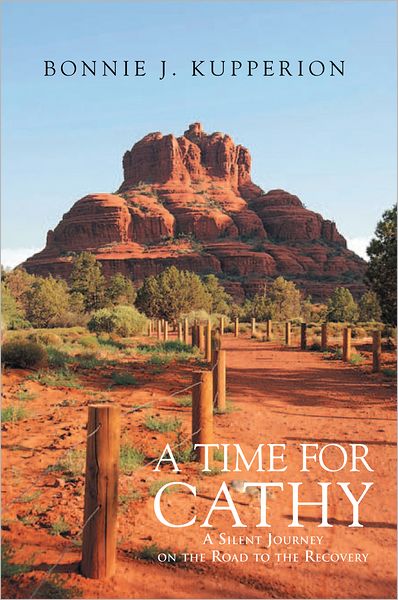 A Time For Cathy: A Silent Journey on the Road to the Recovery