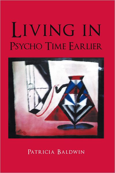 Living in Psycho Time Earlier