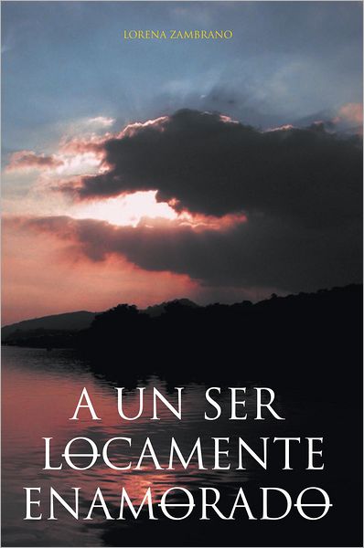 A un ser locamente enamorado