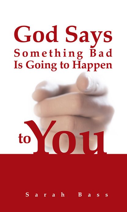 God Says Something Bad Is Going to Happen to You