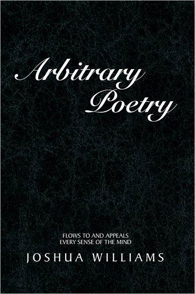 Arbitrary Poetry: Flows to and Appeals Every Sense of the Mind