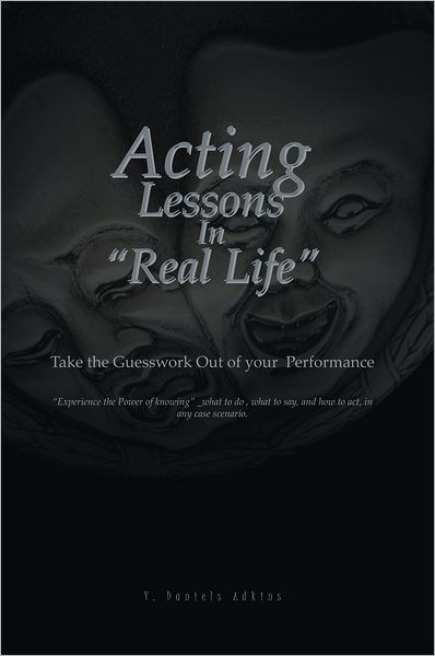 Acting Lessons in "Real Life": Take the Guesswork Out of your Performance