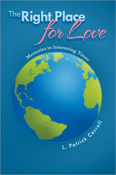 The Right Place for Love: Memories in Interesting Times