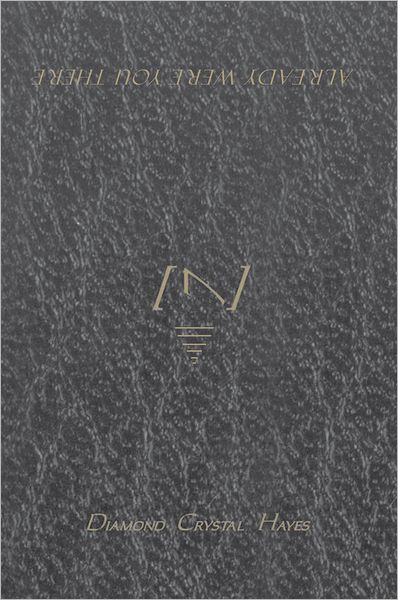 ALREADY WERE YOU THERE