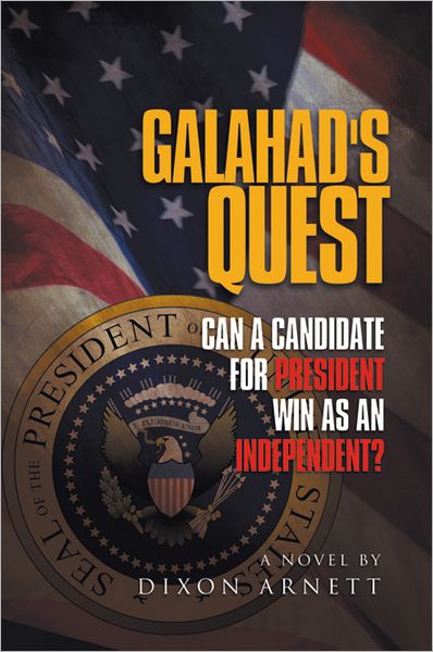 Galahad's Quest: Can a candidate for president win as an Independent?