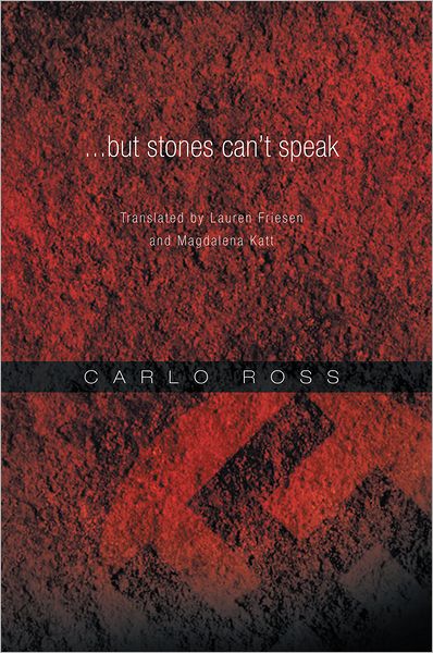 ...but stones can't speak: Translated by Lauren Friesen and Magdalena Katt