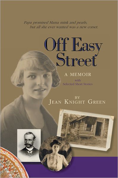 Off Easy Street A Memoir: with Selected Short Stories