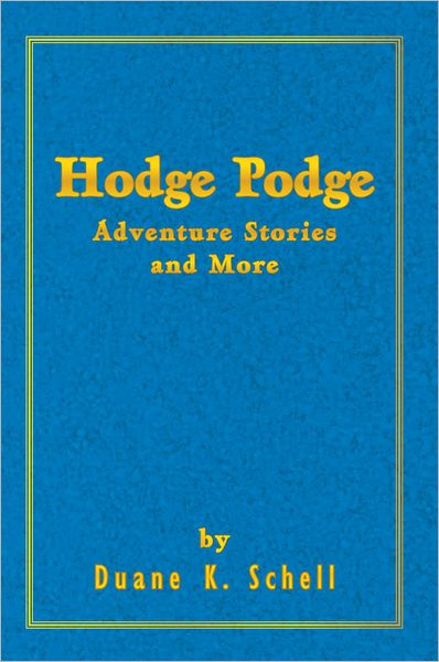 Hodge Podge Adventure Stories and More