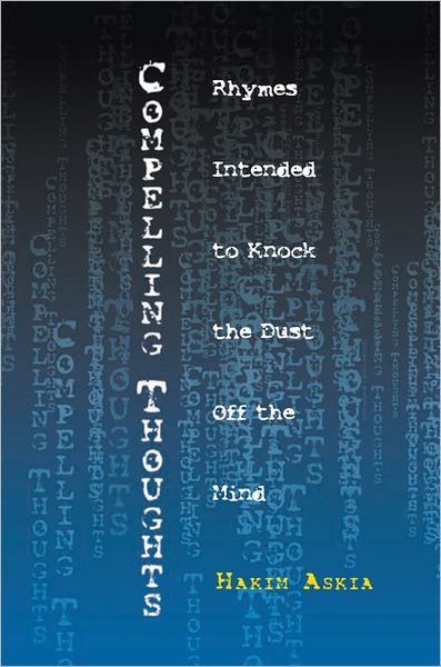 Compelling Thoughts: Rhymes Intended to Knock the Dust Off the Mind