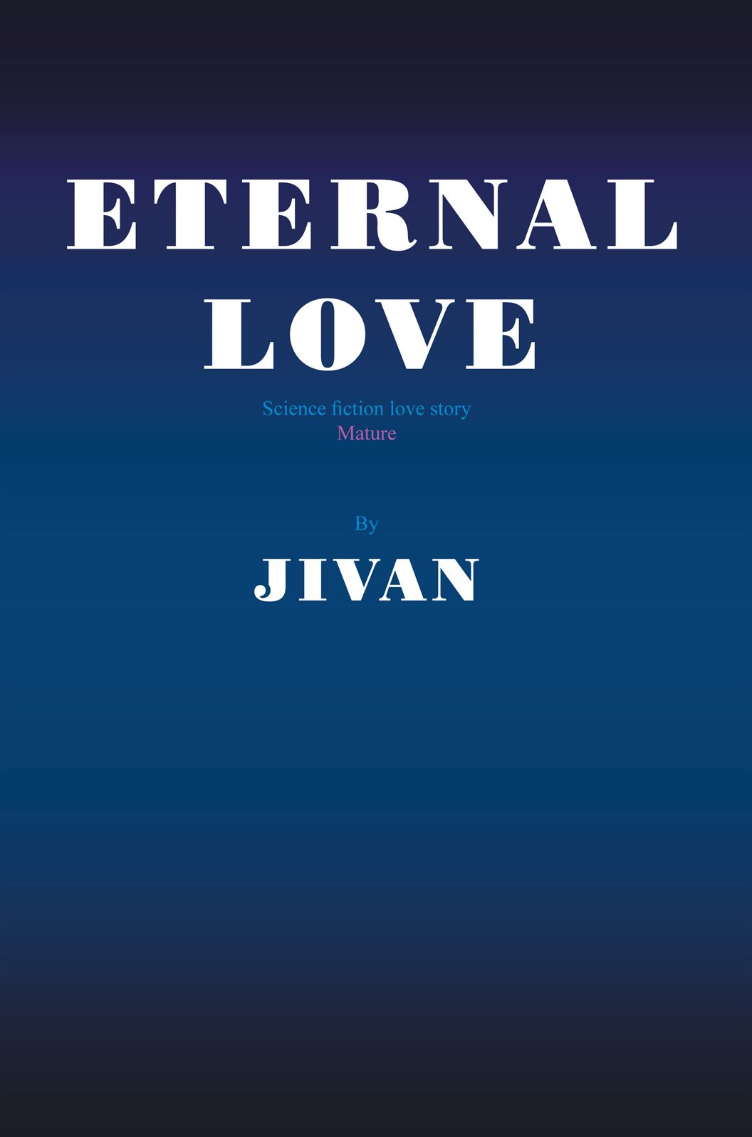 ETERNAL LOVE: Science Fiction Love Story