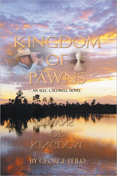 Kingdom Of Pawns: An Alec Caldwell Novel: An Alec Caldwell Novel