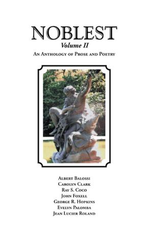 The Noblest Volume II: An Anthology of Prose and Poetry