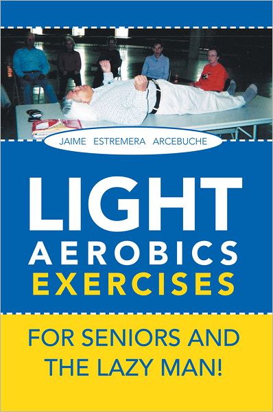 LIGHT AEROBICS EXERCISES For Seniors and the Lazy Man!
