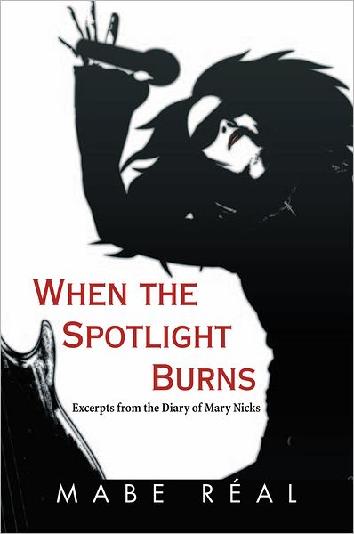 When the Spotlight Burns: Excerpts from the Diary of Mary Nicks