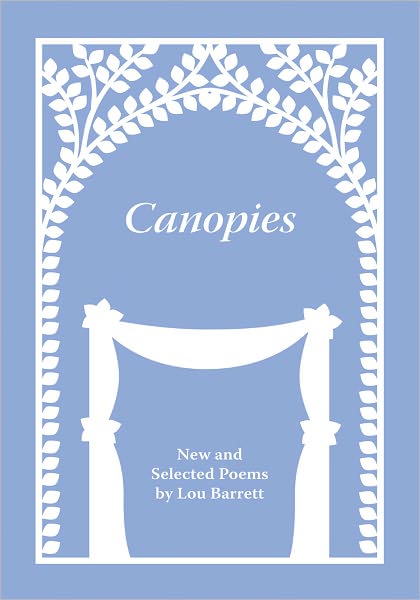 Canopies: Poems By Lou Barrett