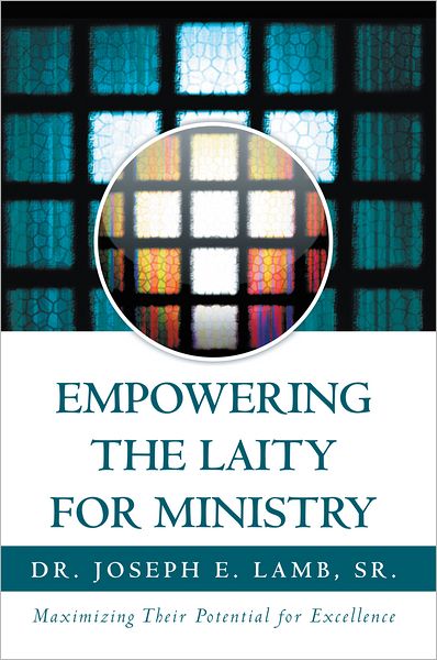Empowering The Laity For Ministry: Maximizing Their Potential for Excellence