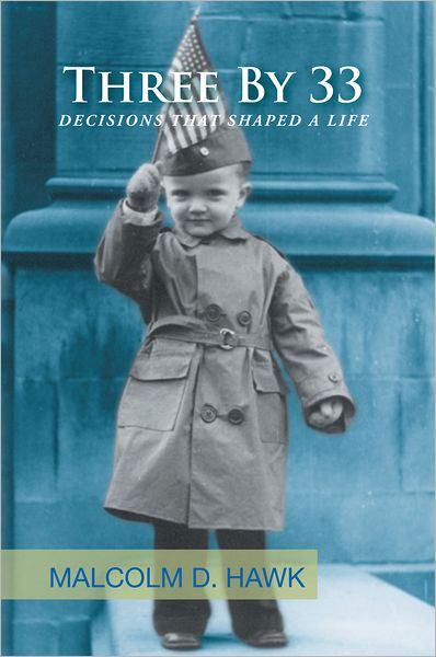 Three by 33: Decisions That Shaped A Life