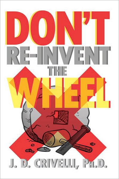 DON'T RE-INVENT THE WHEEL!: Conversations with Girls and Boys, Men and Women