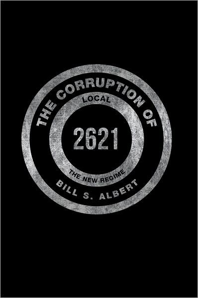 The Corruption of Local 2621: The New Regime