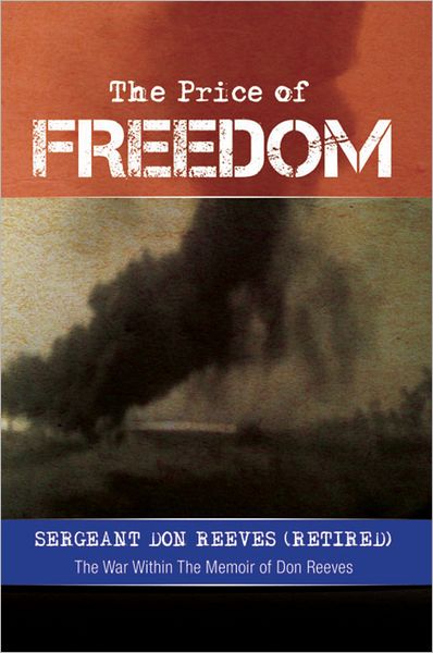 The Price of Freedom: The War Within The Memoir of Don Reeves