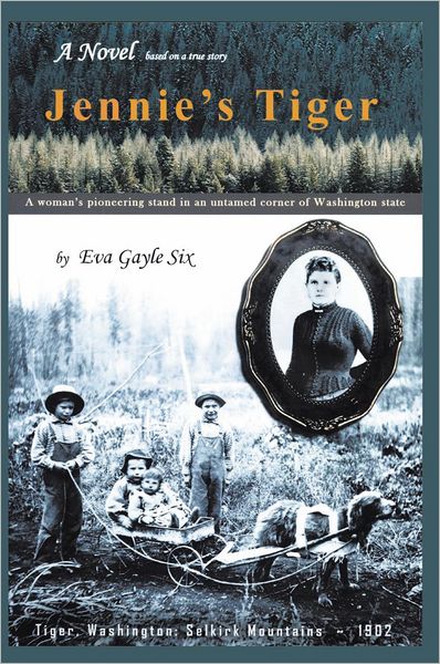 Jennie's Tiger: A Woman's Pioneering Stand in an Untamed Corner of Washington State: A Woman's Pioneering Stand in an Untamed Corner of Washington State