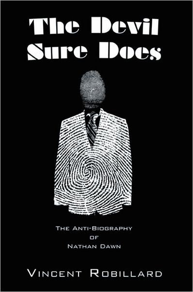 The Devil Sure Does: The Anti-Biography of Nathan Dawn