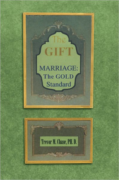 The Gift: Marriage: The GOLD Standard