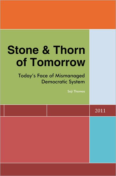 Stone & Thorn of Tomorrow: Today's Face of Mismanaged Democratic System