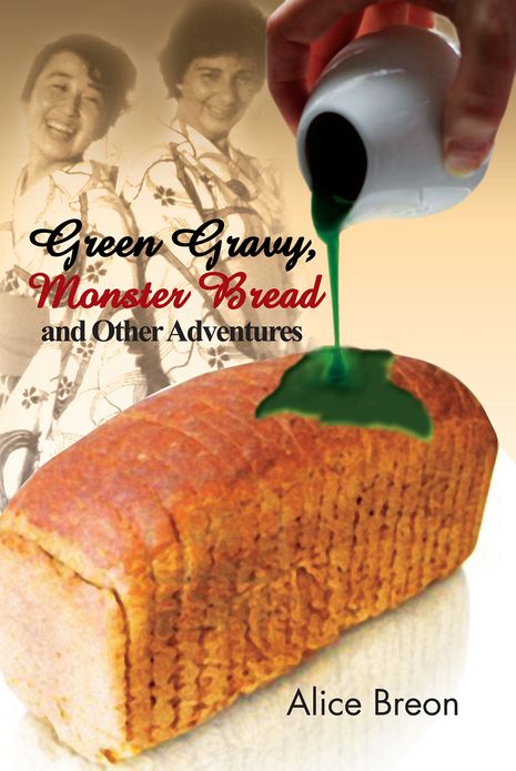 Green Gravy, Monster Bread and Other Adventures: An American Experiences Post- War Japan