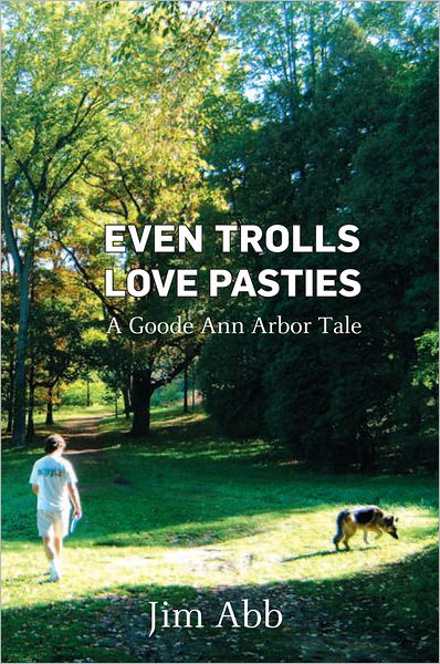 EVEN TROLLS LOVE PASTIES: A Goode Ann Arbor Tale
