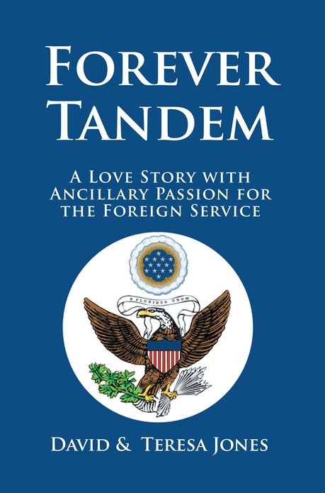 Forever Tandem: A Love Story with Ancillary Passion for the Foreign Service
