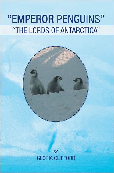 Emperor Penguins: The Lords of Antarctica