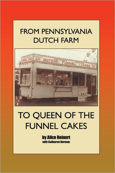 From Pennsylvania Dutch Farm To Queen Of The Funnel Cakes
