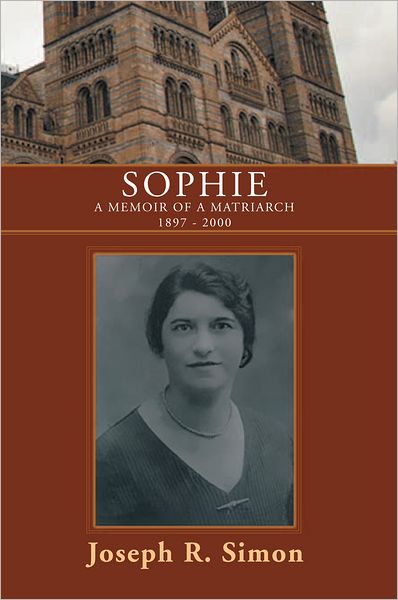 Sophie: A MEMOIR OF A MATRIARCH 1897 - 2000
