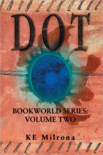 Dot: Bookworld Series: Volume Two