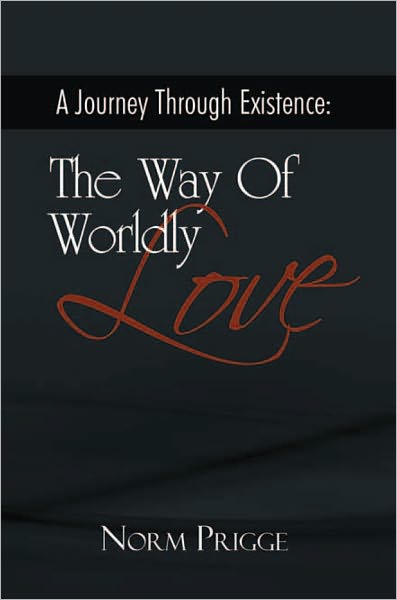 A Journey Through Existence: The Way Of Worldly Love